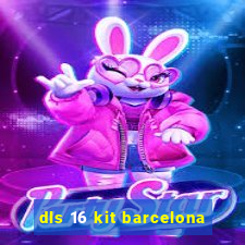 dls 16 kit barcelona